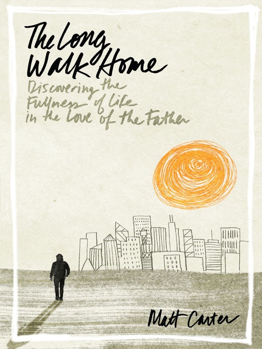 Title details for The Long Walk Home by Matt Carter - Available